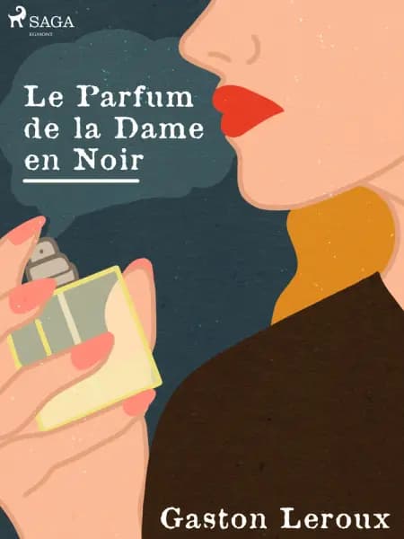 Le Parfum de la Dame en Noir af Gaston Leroux