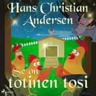 Se on totinen tosi af H. C. Andersen