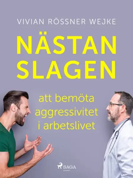 Nästan slagen - att bemöta aggressivitet i arbetslivet af Vivian Rössner Wejke