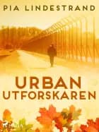 Urban utforskaren af Pia Lindestrand
