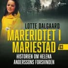 MARERIDTET I MARIESTAD - historien om Helena Anderssons forsvinden 3 af Lotte Dalgaard