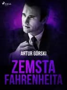 Zemsta Fahrenheita af Artur Górski