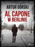 Al Capone w Berlinie af Artur Górski