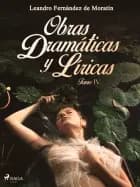 Obras dramáticas y líricas. Tomo IV af Leandro Fernández de Moratín