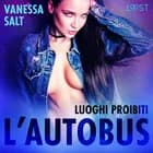Luoghi proibiti: l’autobus - Breve racconto erotico af Vanessa Salt