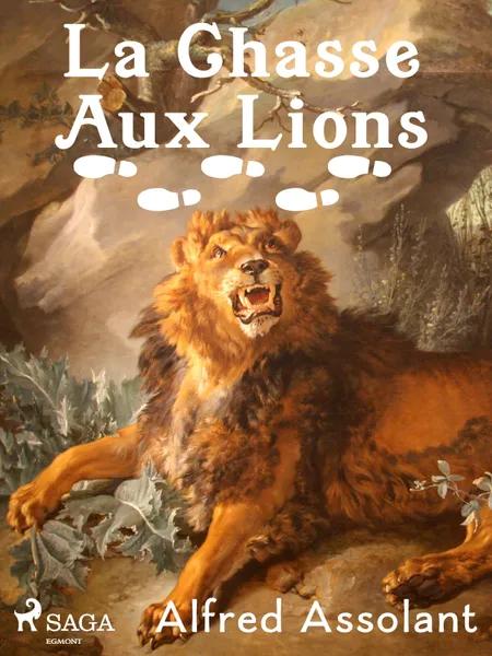 La Chasse Aux Lions af Alfred Assolant