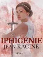 Iphigénie af Jean Racine