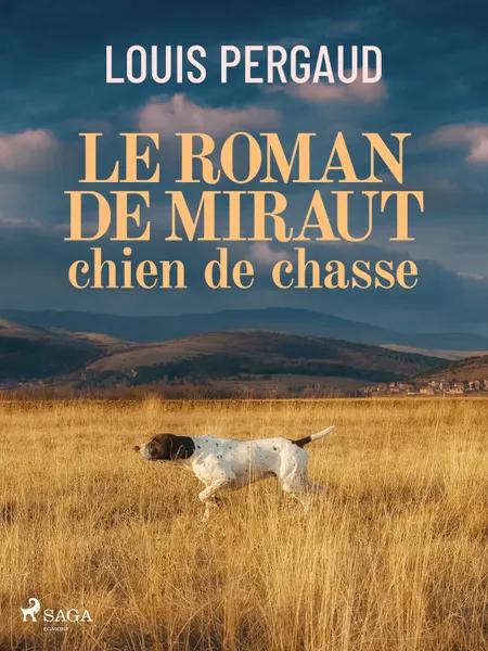 Le Roman de miraut, chien de chasse af Louis Pergaud