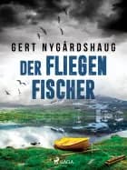 Der Fliegenfischer af Gert Nygårdshaug