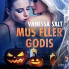 Mus eller godis - erotisk novell af Vanessa Salt