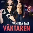 Väktaren - erotisk novell af Vanessa Salt