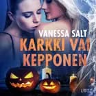 Karkki vai kepponen – eroottinen novelli af Vanessa Salt