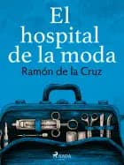 El hospital de la moda af Ramón de la Cruz