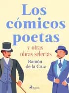 Los cómicos poetas y otras obras selectas af Ramón de la Cruz