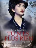 Tu n'es plus rien af René Boylesve