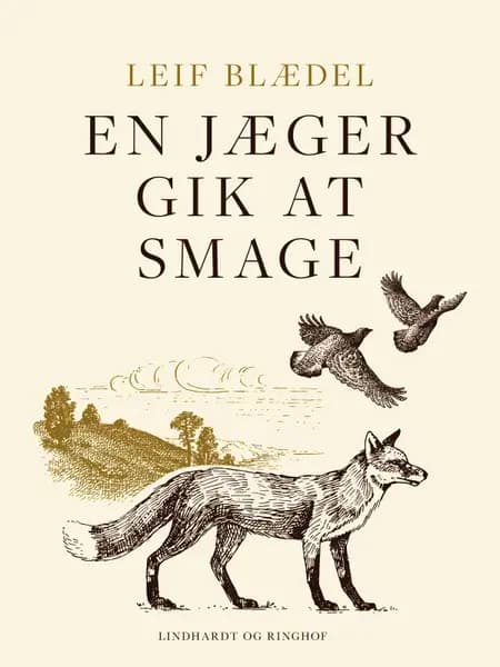 En jæger gik at smage af Leif Blædel