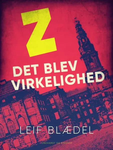 Z det blev virkelighed af Leif Blædel