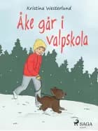 Åke går i valpskola af Kristina Westerlund