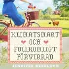 Klimatsmart och fullkomligt förvirrad af Jennifer Berglund