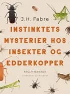Instinktets mysterier hos insekter og edderkopper af J.H. Fabre