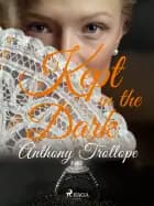 Kept in the Dark af Anthony Trollope