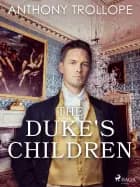 The Duke's Children af Anthony Trollope
