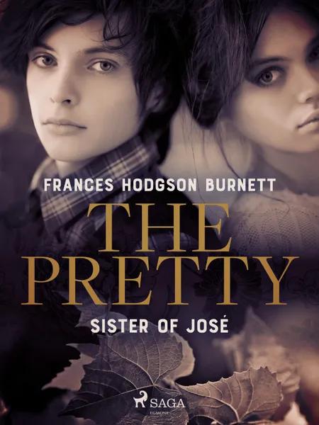 The Pretty Sister of José af Frances Hodgson Burnett