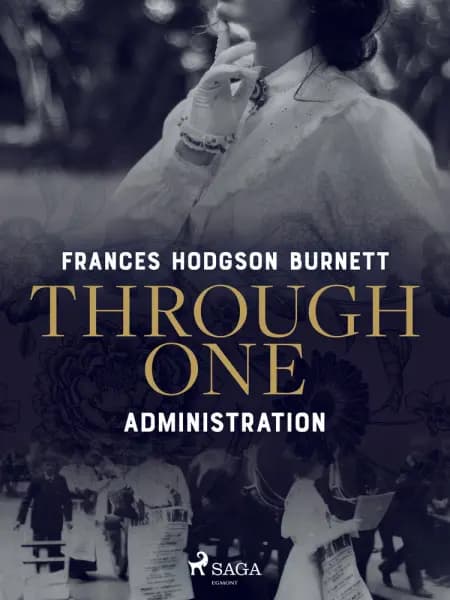 Through One Administration af Frances Hodgson Burnett