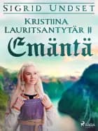 Kristiina Lauritsantytär 2: Emäntä af Sigrid Undset