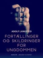 Fortællinger og skildringer for ungdommen af Adolf Langsted