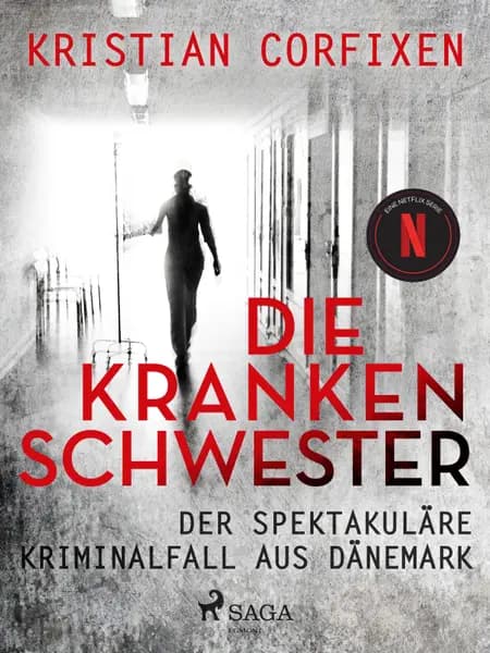 Die Krankenschwester: Der spektakuläre Kriminalfall aus Dänemark - das Buch zur NETFLIX-Serie af Kristian Corfixen