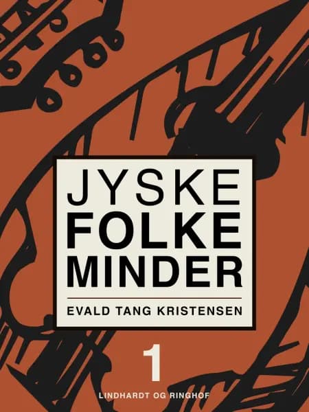 Jyske folkeminder. Bind 1 af Evald Tang Kristensen