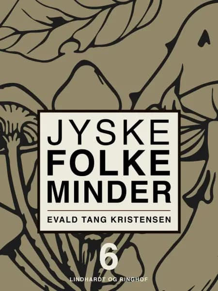 Jyske folkeminder. Bind 6 af Evald Tang Kristensen