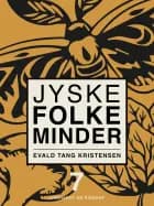 Jyske folkeminder. Bind 7 af Evald Tang Kristensen