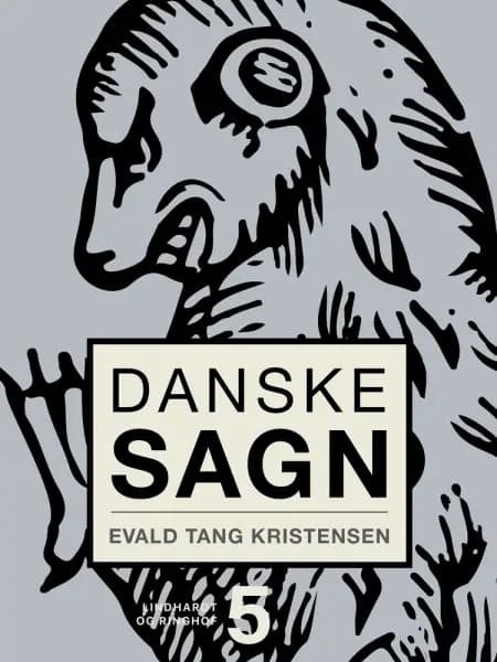 Danske sagn. Bind 5 af Evald Tang Kristensen