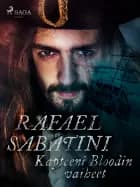 Kapteeni Bloodin vaiheet af Rafael Sabatini