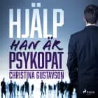 Hjälp - han är psykopat af Christina Gustavson