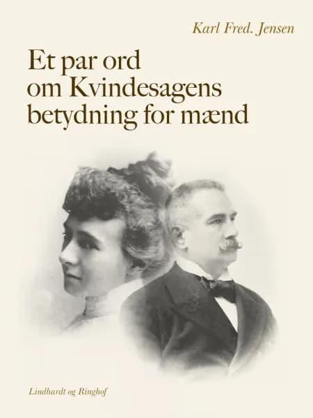 Et par ord om Kvindesagens betydning for mænd af Karl Fred. Jensen