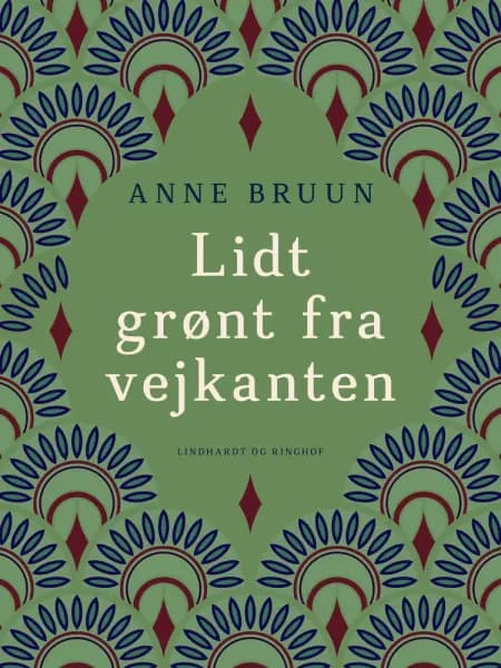 Lidt grønt fra vejkanten af Anne Bruun