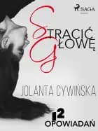 Stracić głowę - 12 opowiadań af Jolanta Cywinska