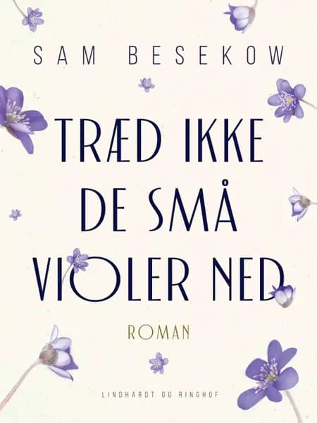 Træd ikke de små violer ned af Sam Besekow