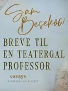 Breve til en teatergal professor af Sam Besekow