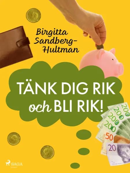 Tänk dig rik och bli rik! af Birgitta Sandberg-Hultman