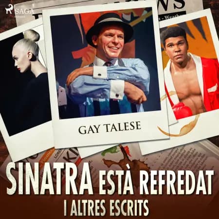 Sinatra està refredat i altres escrits af Gaty Talese