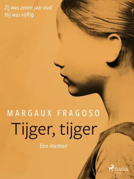 Tijger, tijger: Zij was zeven jaar oud. Hij was vijftig. Een memoir. af Margaux Fragoso