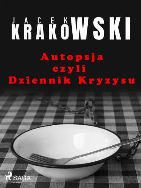 Autopsja czyli Dziennik Kryzysu af Jacek Krakowski