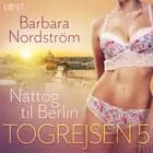Togrejsen 5 - Nattog til Berlin af Barbara Nordström