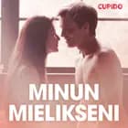 Minun mielikseni – eroottinen novelli af Cupido