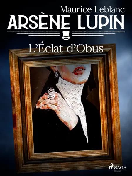 Arsène Lupin -- L'Éclat d'Obus af Maurice Leblanc