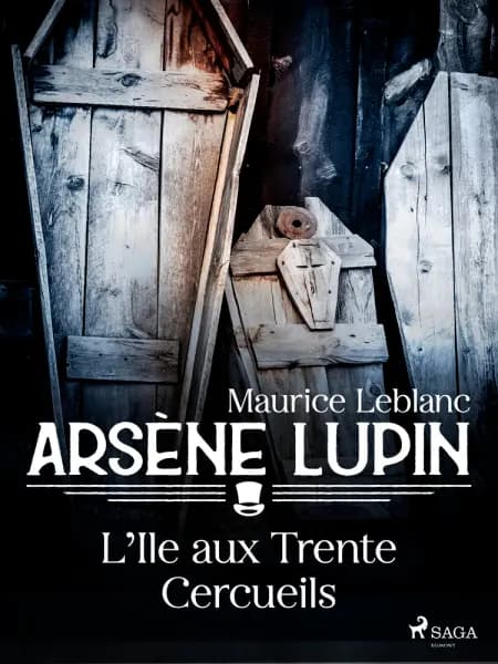 Arsène Lupin -- L'Île aux Trente Cercueils af Maurice Leblanc